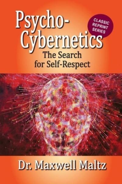 Psycho-Cybernetics The Search For Self-Respect