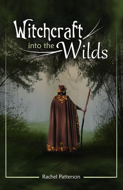 Witchcraft Into the Wilds