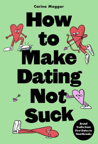 How To Make Dating Not Suck