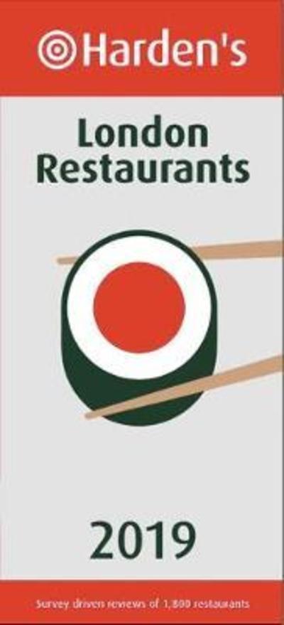 Harden's London Restaurants 2019 2019