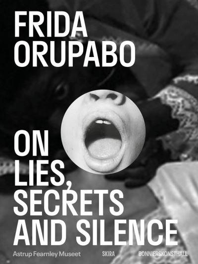 Frida Orupabo - on Lies, Secrets and Silence