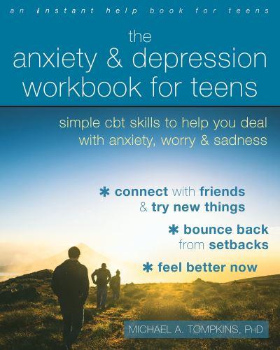 The Anxiety and Depression Workbook For Teens