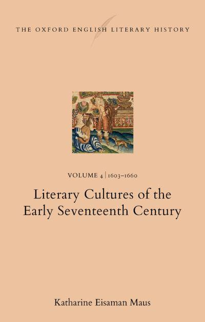 The Oxford English Literary History. Volume 4 1603-1660