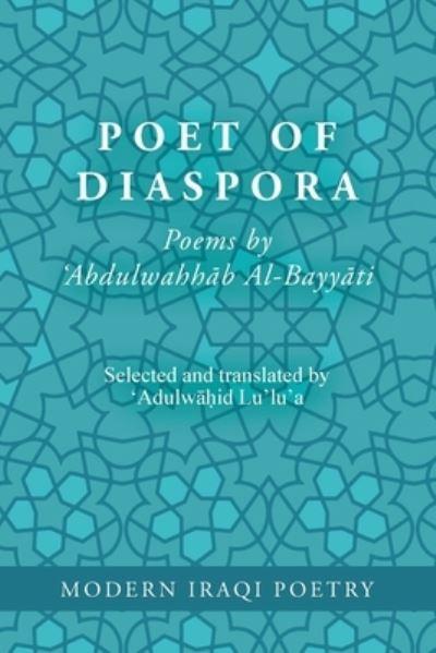 Abdulwahhab Al-Bayyati - Poet of Diaspora