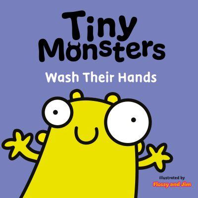 Tiny Monsters. Wash Their Hands