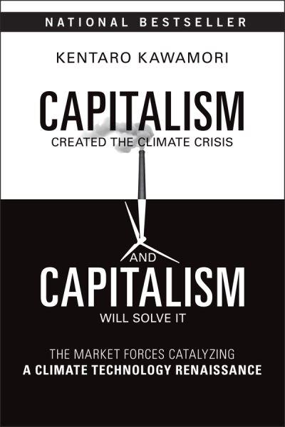 Capitalism Created the Climate Crisis and Capitalism Will Solve it