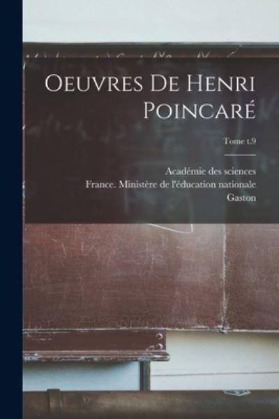 Oeuvres De Henri Poincaré; Tome T.9