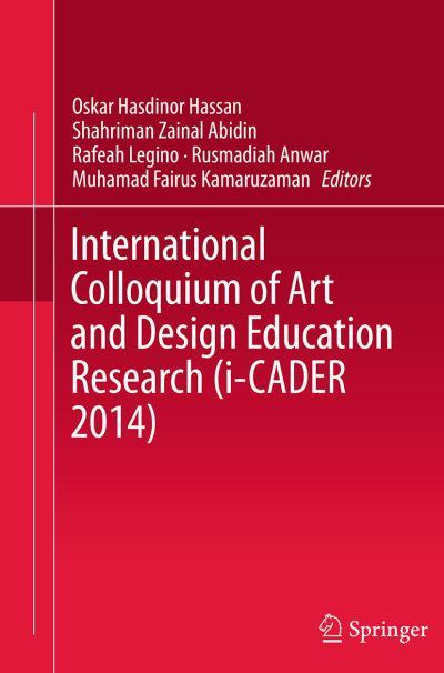 International Colloquium of Art and Design Education Research (I-CADER 2014)
