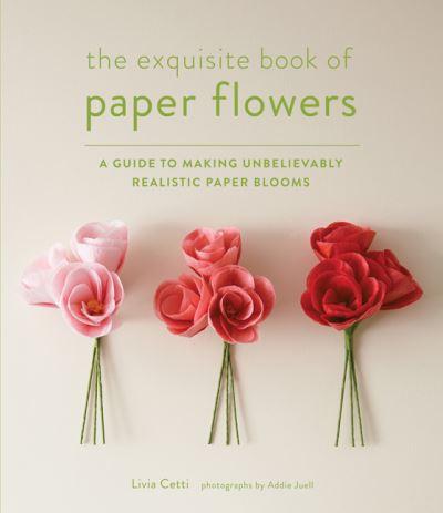 The Exquisite Book of Paper Flowers