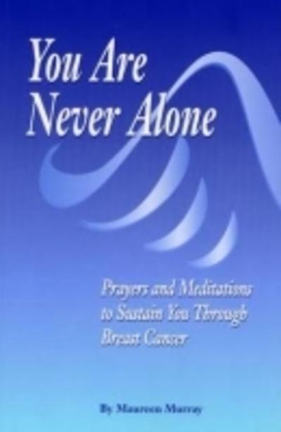 You Are Never Alone
