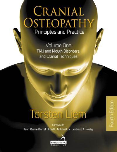 Cranial Osteopathy. Volume 1 TMJ and Mouth Disorders, and Cr