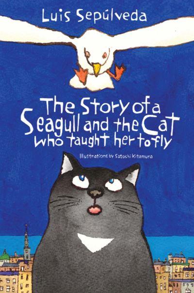 The Story of a Seagull and the Cat Who Taught Her To Fly