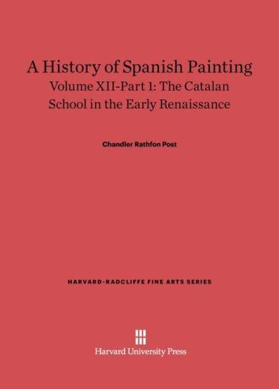 A History of Spanish Painting, Volume XII: The Catalan Schoo