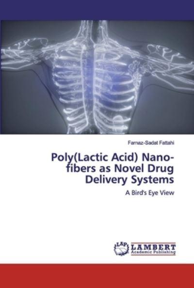 Poly(Lactic Acid) Nano-Fibers As Novel Drug Delivery Systems