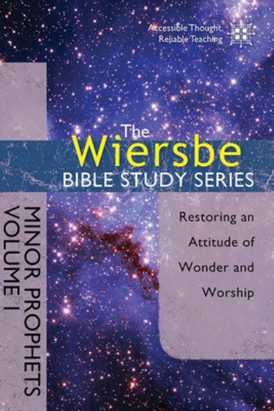 Restoring an Attitude of Wonder and Worship. Volume 1. Minor Prophets