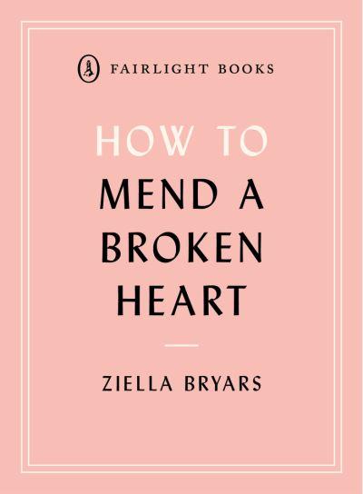 How To Mend a Broken Heart