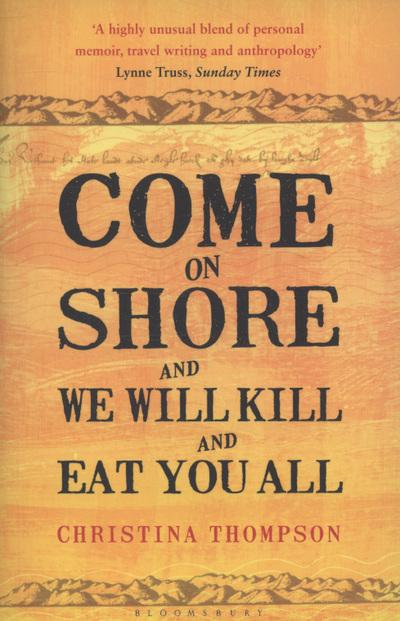 Come on Shore and We Will Kill and Eat You All