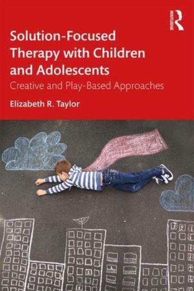 Solution-Focused Therapy With Children and Adolescents