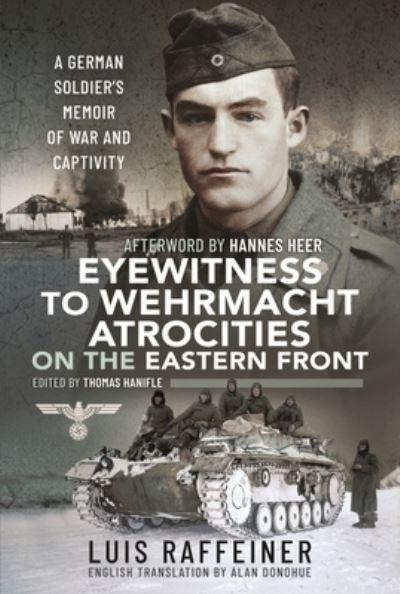 Eyewitness To Wehrmacht Atrocities on the Eastern Front