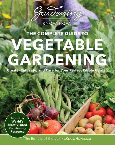 The Complete Guide To Vegetable Gardening