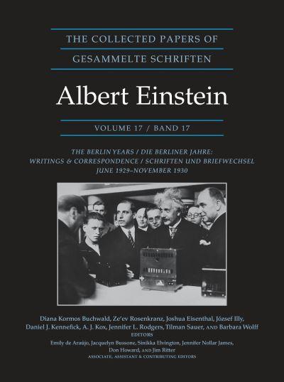 The Collected Papers of Albert Einstein. Volume 17 The Berlin Years - Writings and Correspondence, June 1929-November 1930