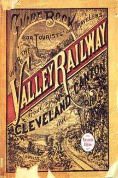 Guide Book For the Tourist and Traveler Over the Valley Railway