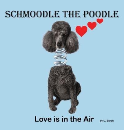 Schmoodle the Poodle - Love Is in the Air