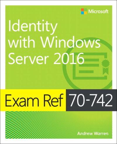 Exam Ref 70-742 Identity With Windows Server 2016