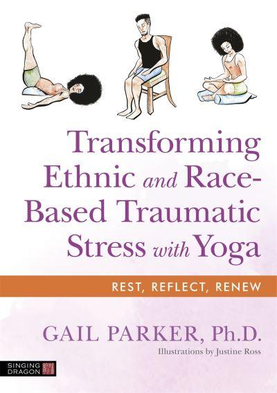 Transforming Ethnic and Race-Based Traumatic Stress With Yoga