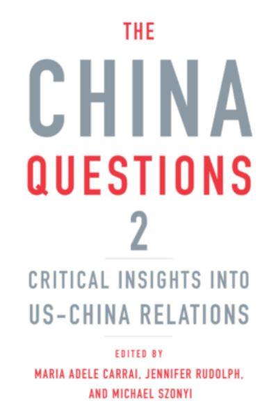 The China Questions. 2 Critical Insights Into US-China Relat
