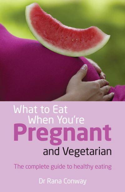 What To Eat When You're Pregnant and Vegetarian