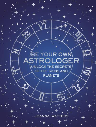 Be Your Own Astrologer