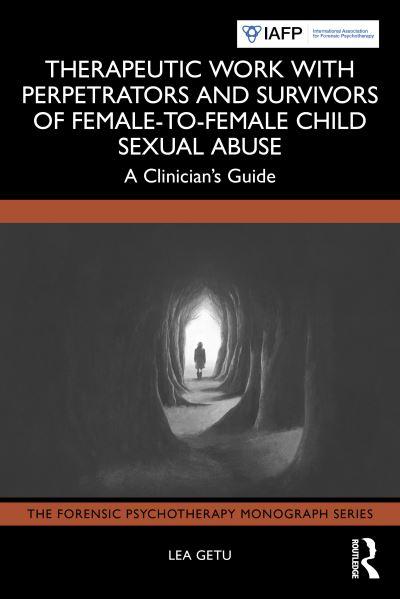Therapeutic Work With Perpetrators and Survivors of Female-To-Female Child Sexual Abuse
