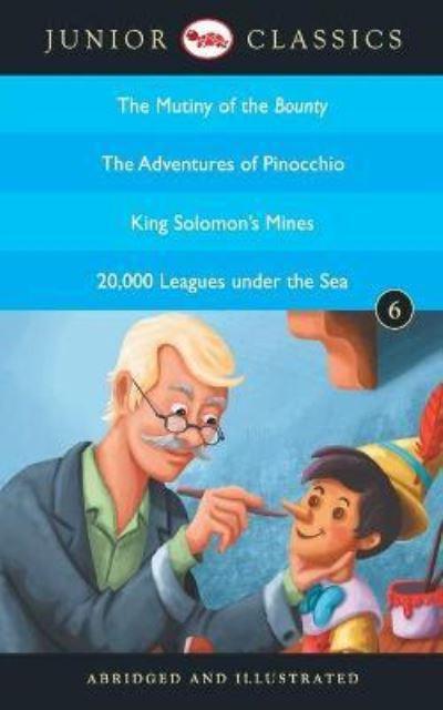 Junior Classicbook 6 (the Mutiny of the Bounty, the Adventures of Pinocchio, King Solomon's Mines, 20,000 Leagues Under the Sea) (Junior Classics)