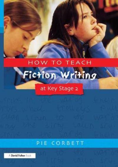 How To Teach Fiction Writing At Key Stage 2