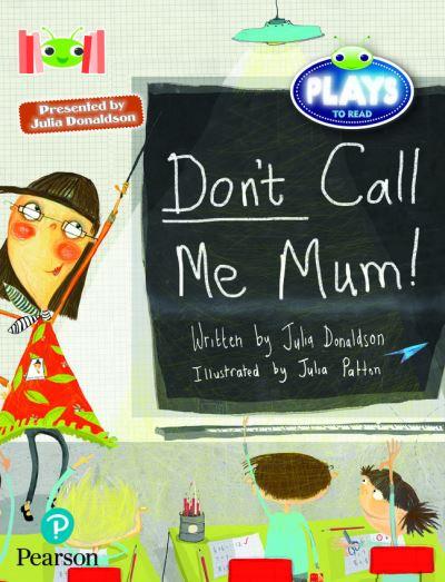 Bug Club Reading Corner: Age 5-7:  Julia Donaldson Plays: Do