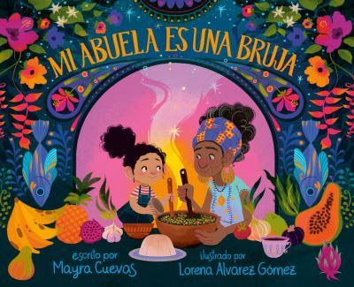 Mi Abuela Es Una Bruja (My Abuela Is a Bruja Spanish Edition)