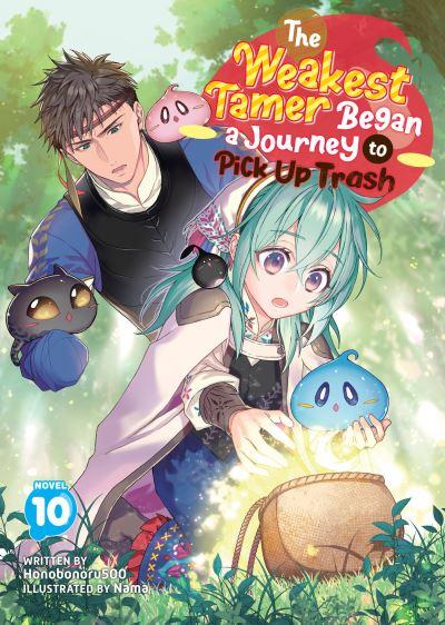 The Weakest Tamer Began a Journey To Pick Up Trash (Light Novel) Vol. 10
