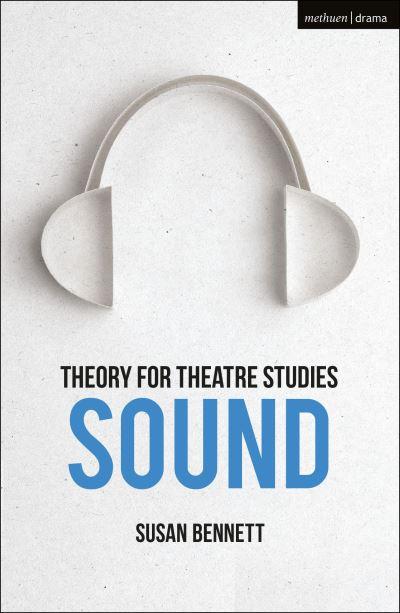Theory For Theatre Studies. Sound