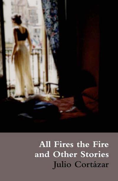 All Fires the Fire and Other Stories