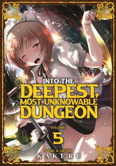 Into the Deepest, Most Unknowable Dungeon. Vol. 5