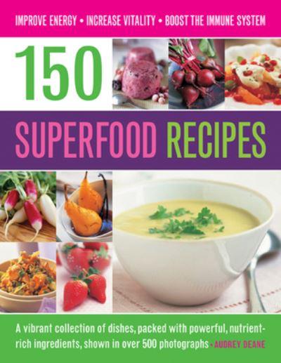 150 Superfood Recipes