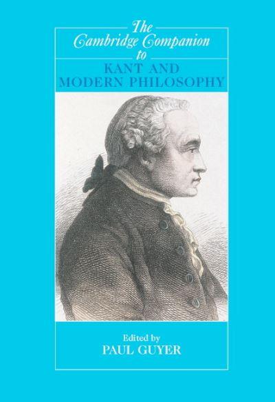 The Cambridge Companion To Kant and Modern Philosophy