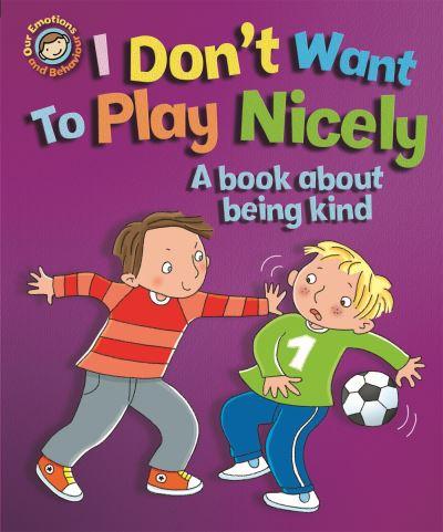 I Don't Want To Play Nicely!