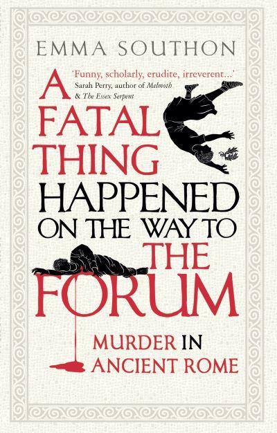 A Fatal Thing Happened on the Way To the Forum