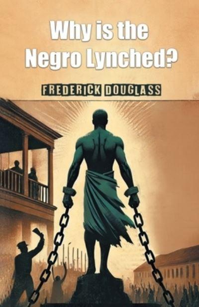 Why Is the Negro Lynched?