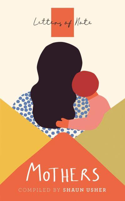 Letters of Note. Mothers