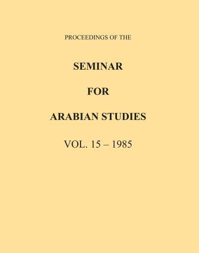 Proceedings of the Seminar For Arabian Studies Volume 15 1985