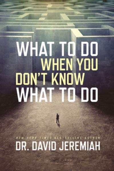 What To Do When You Don't Know What To Do