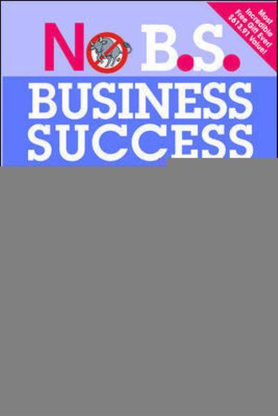 No B.S. Business Success in the New Economy